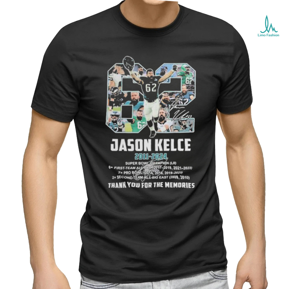 Philadelphia Eagles Jason Kelce 62 2011 2024 thank you for the memories signatures shirt Philadelphia Eagles Jason Kelce 62 2011 2024 thank you for the memories signatures shirt