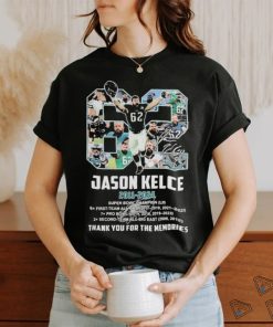 Philadelphia Eagles Jason Kelce 62 2011 2024 thank you for the memories signatures shirt