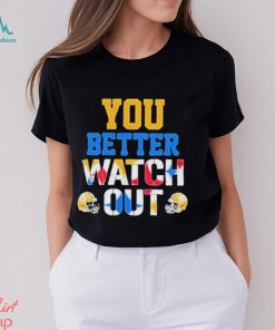 Pittsburgh Steelers Better Watch Out Helmet Shirt