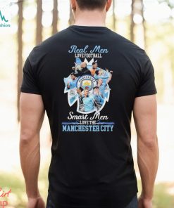 Real Men love football smart Men love the Manchester City 2024 Shirt