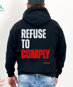 Refuse To Comply Shirt