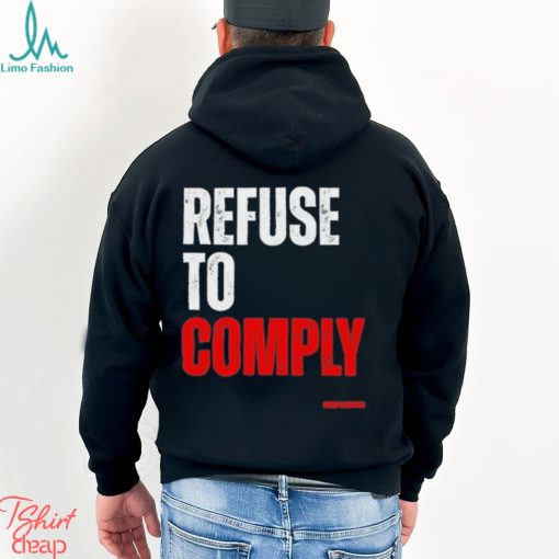 Refuse To Comply Shirt