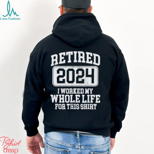 Retired 2024 Retirement Men Women Humor 2024 Shirt