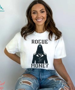 Rogue Money Bitcoin T Shirt