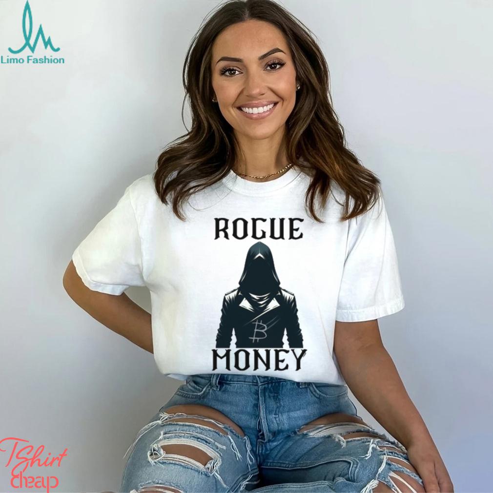 Rogue Money Bitcoin T Shirt Rogue Money Bitcoin T Shirt