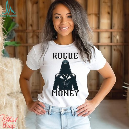 Rogue Money Bitcoin T Shirt
