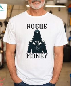 Rogue Money Bitcoin T Shirt