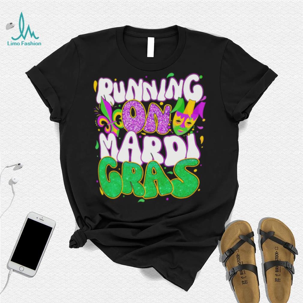 Running on Mardi Gras shirt Running on Mardi Gras shirt