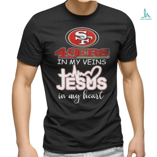 San Francisco 49ers In My Veins Jesus In My Heart Super Bowl LVIII Shirt