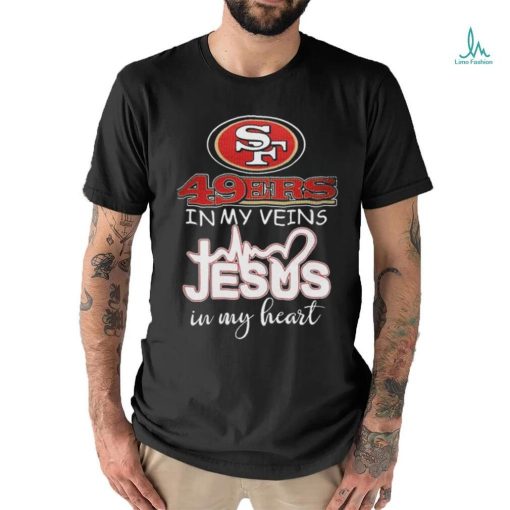 San Francisco 49ers In My Veins Jesus In My Heart Super Bowl LVIII Shirt