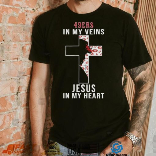 San Francisco 49ers NFL In My Veins Jesus In My Heart Cross 2024 T Shirt