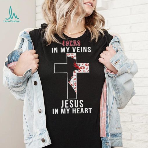 San Francisco 49ers NFL In My Veins Jesus In My Heart Cross 2024 T Shirt