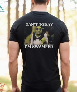 Shrek Can’t Today I’m Swamped Shirt