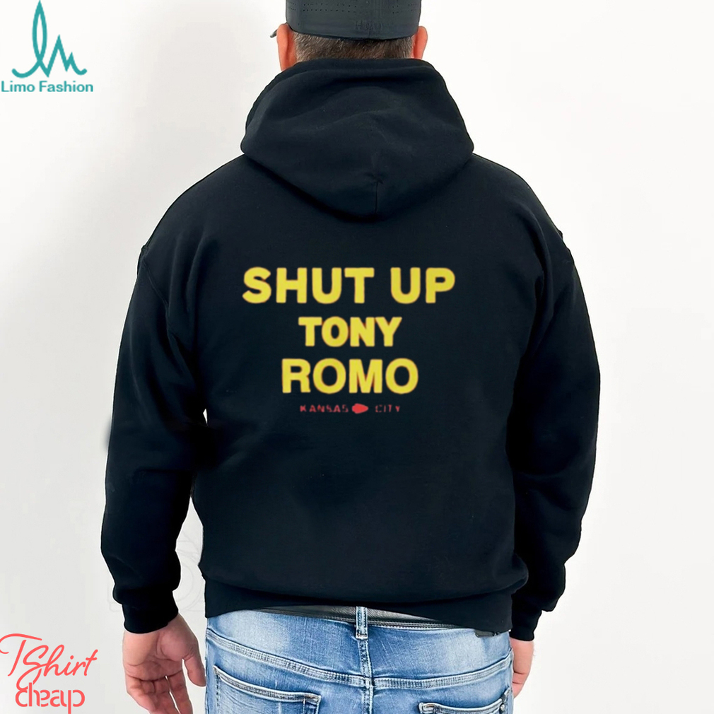 Shut Up Tony Romo Kansas City Shirt Shut Up Tony Romo Kansas City Shirt