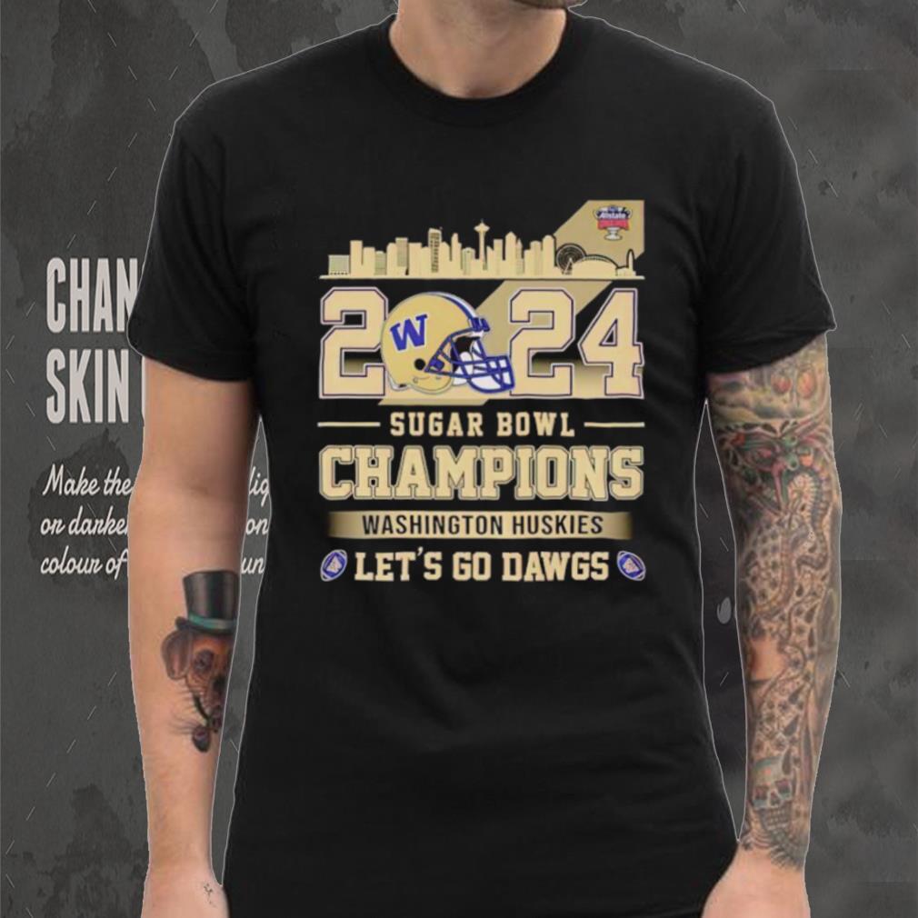 Skyline Washington Huskies 2024 Sugar Bowl Champions let’s go Dawgs shirt Skyline Washington Huskies 2024 Sugar Bowl Champions let’s go Dawgs shirt