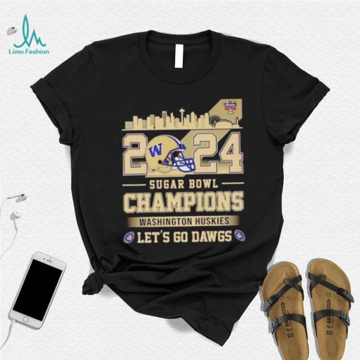 Skyline Washington Huskies 2024 Sugar Bowl Champions let’s go Dawgs shirt