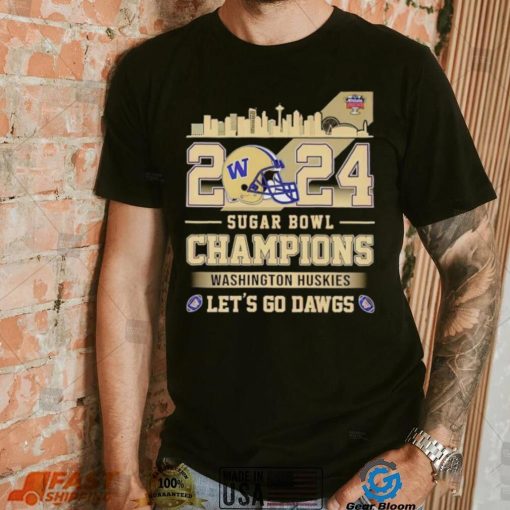 Skyline Washington Huskies 2024 Sugar Bowl Champions let’s go Dawgs shirt
