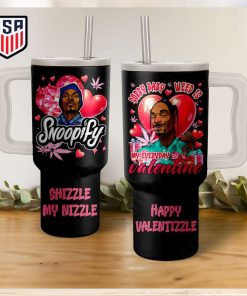 Snoop Dogg Shizzle My Nizzle Weed Is My Everyday Valentine Tumbler With Handle