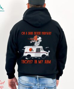 Snoopy Cleveland Browns on a dark desert highway trophy in my arm shirt