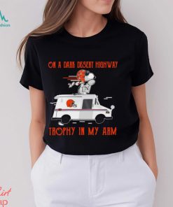 Snoopy Cleveland Browns on a dark desert highway trophy in my arm shirt