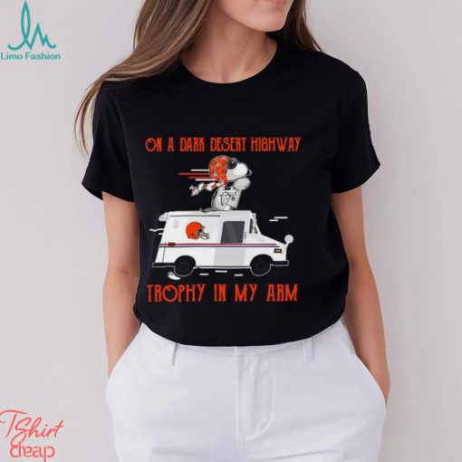 Snoopy Cleveland Browns on a dark desert highway trophy in my arm shirt