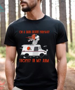 Snoopy Cleveland Browns on a dark desert highway trophy in my arm shirt