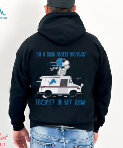 Snoopy Detroit Lions on a dark desert highway trophy in my arm shirt
