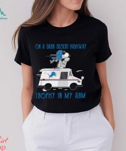 Snoopy Detroit Lions on a dark desert highway trophy in my arm shirt