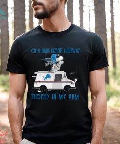 Snoopy Detroit Lions on a dark desert highway trophy in my arm shirt