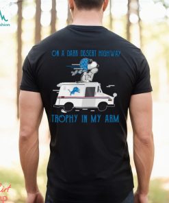 Snoopy Detroit Lions on a dark desert highway trophy in my arm shirt