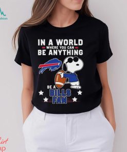 Snoopy In A World Where You Can Be Anything Be A Buffalo Bills Fan T Shirt