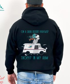 Snoopy Miami Dolphins on a dark desert highway trophy in my arm shirt