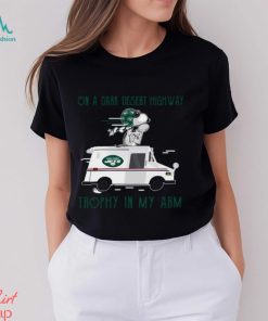 Snoopy New York Jets on a dark desert highway trophy in my arm shirt, hoodie, sweater, long sleeve and tank top Snoopy New York Jets on a dark desert highway trophy in my arm shirt