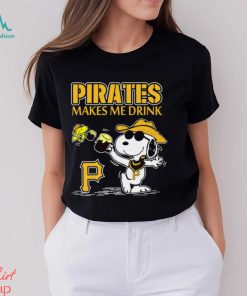 Snoopy Pittsburgh Pirates Makes Me Drinks Shirt