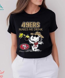 Snoopy San Francisco 49Ers Make Me Drinks Shirt
