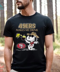 Snoopy San Francisco 49Ers Make Me Drinks Shirt