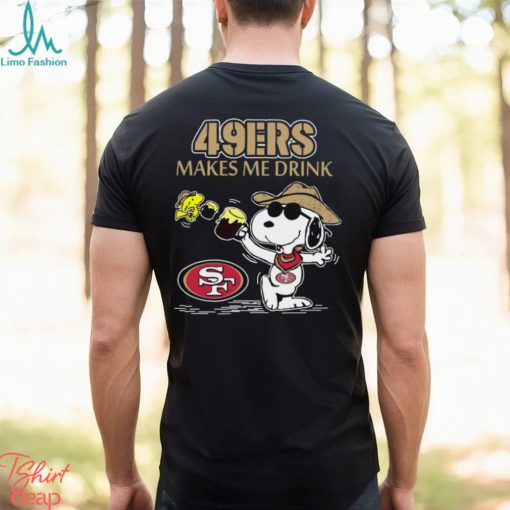 Snoopy San Francisco 49Ers Make Me Drinks Shirt