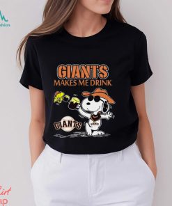 Snoopy San Francisco Giants Makes Me Drinks Shirt