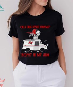 Snoopy Tampa Bay Buccaneers on a dark desert highway trophy in my arm shirt