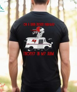 Snoopy Tampa Bay Buccaneers on a dark desert highway trophy in my arm shirt