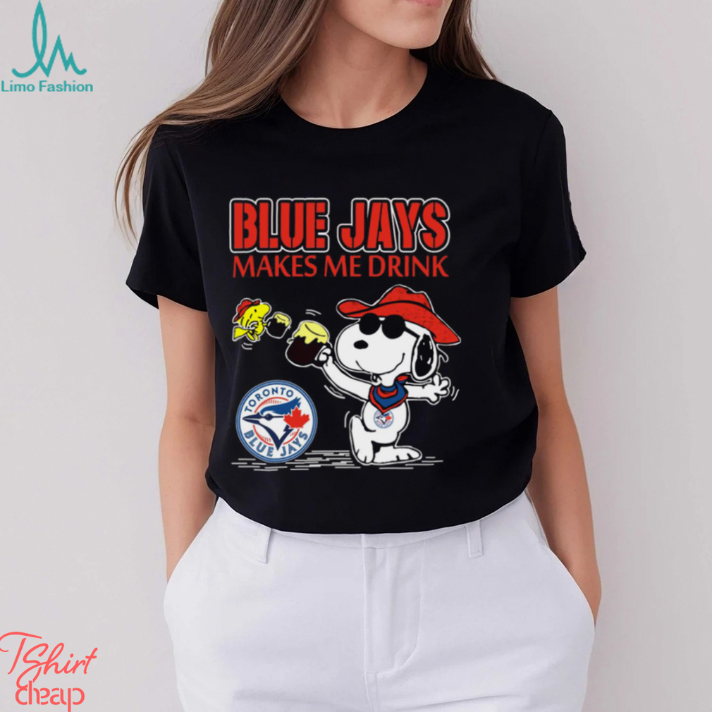 Snoopy Toronto Blue Jays Makes Me Drinks Shirt Snoopy Toronto Blue Jays Makes Me Drinks Shirt
