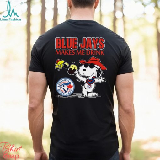 Snoopy Toronto Blue Jays Makes Me Drinks Shirt
