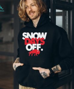 Snow Days Off T Shirts