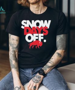 Snow Days Off T Shirts