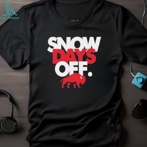 Snow Days Off T Shirts