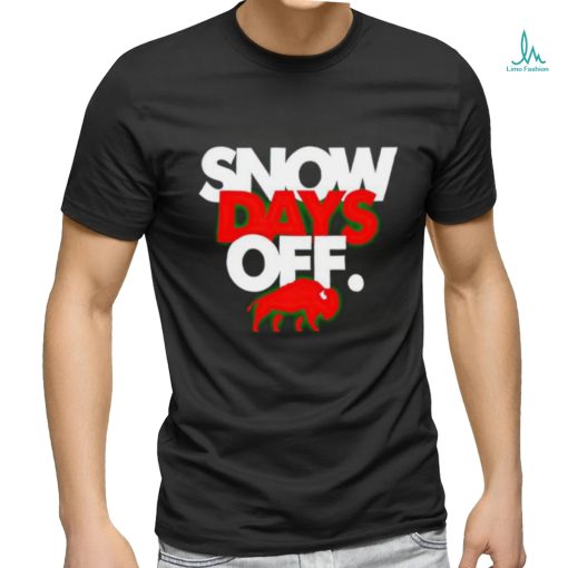 Snow Days Off shirt