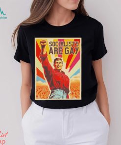Socialists Are Gay Shirt, hoodie, sweater, long sleeve and tank top Socialists Are Gay Shirt