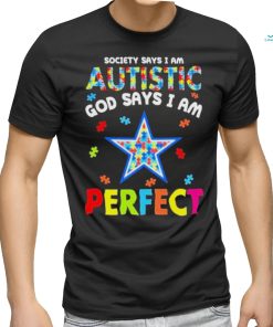Society Says I Am Autism God Says I Am Dallas Cowboys Perfect Shirt
