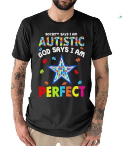 Society Says I Am Autism God Says I Am Dallas Cowboys Perfect Shirt