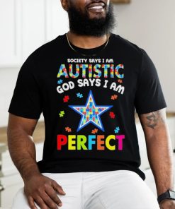 Society Says I Am Autism God Says I Am Dallas Cowboys Perfect Shirt